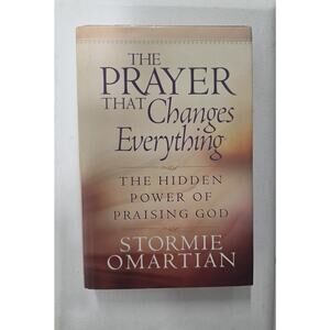 The Prayer That Changes Everything Stormie Omartian Christian Book